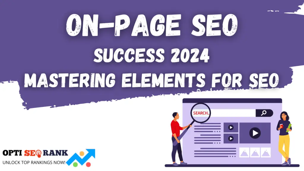 On-Page SEO Success 2024 - Mastering Elements for SEO