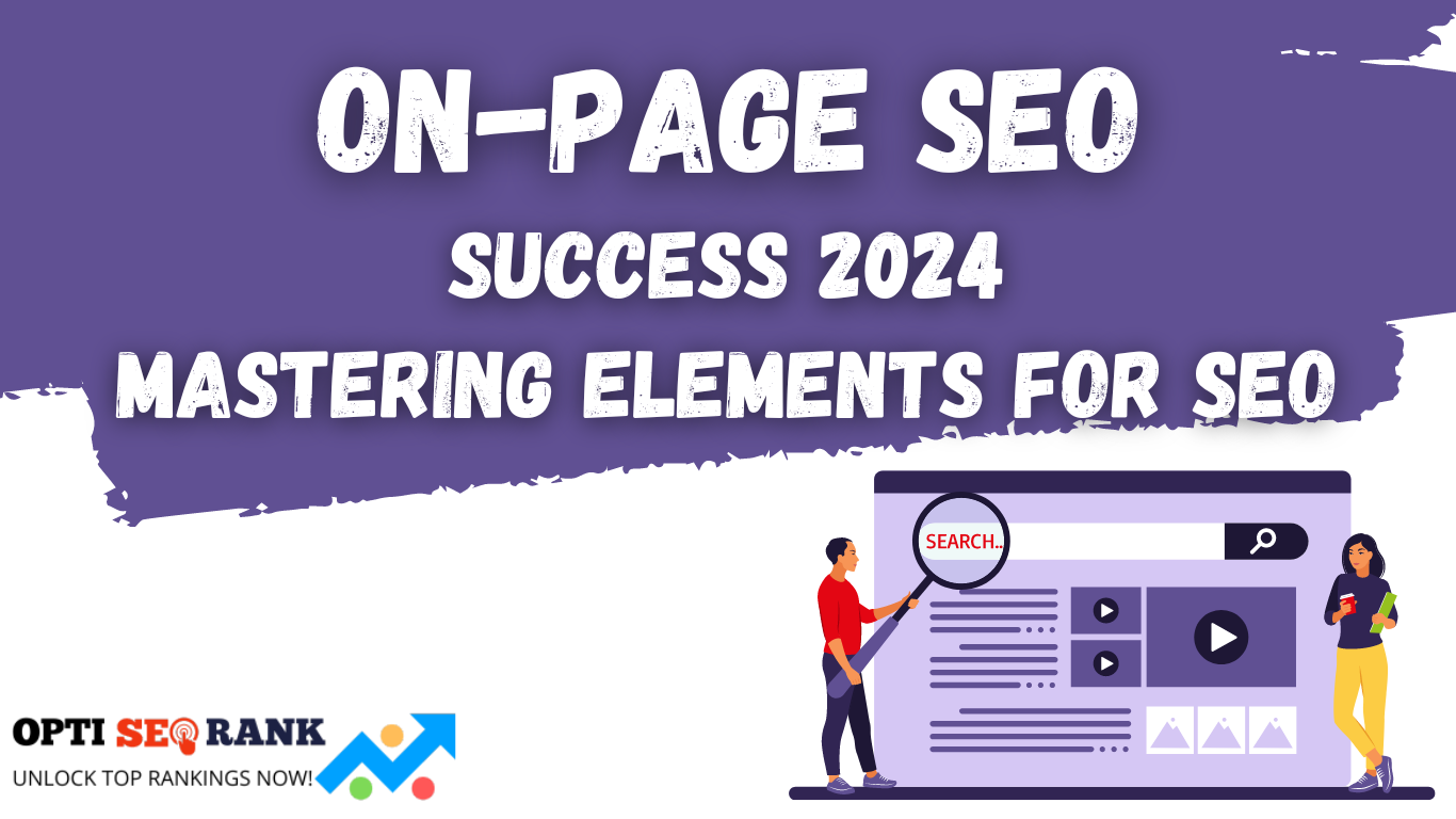 On-Page SEO Success 2024 - Mastering Elements for SEO